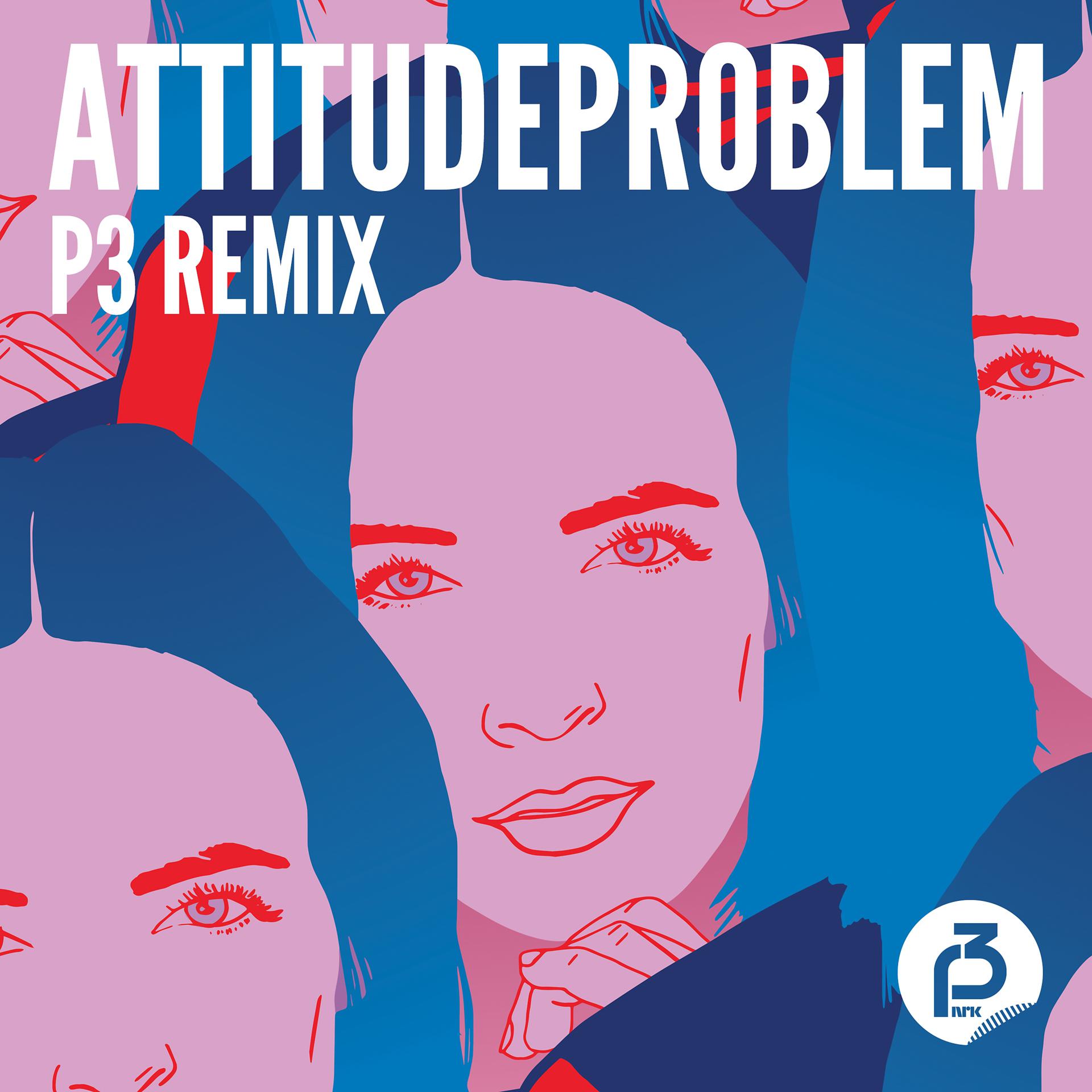 Постер альбома Attitudeproblem (P3 Remix)