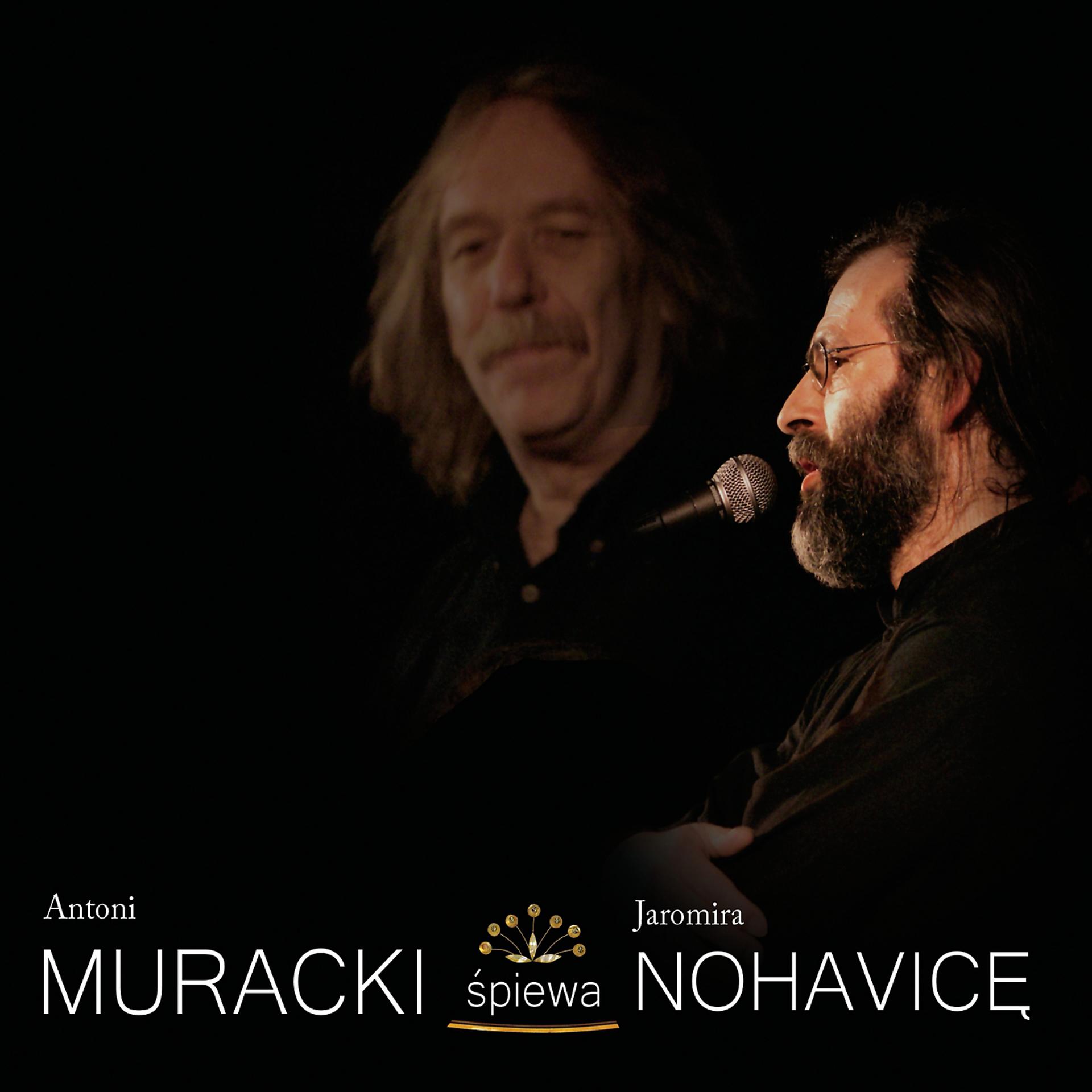Постер альбома Antoni Muracki śpiewa Jaromira Nohavicę