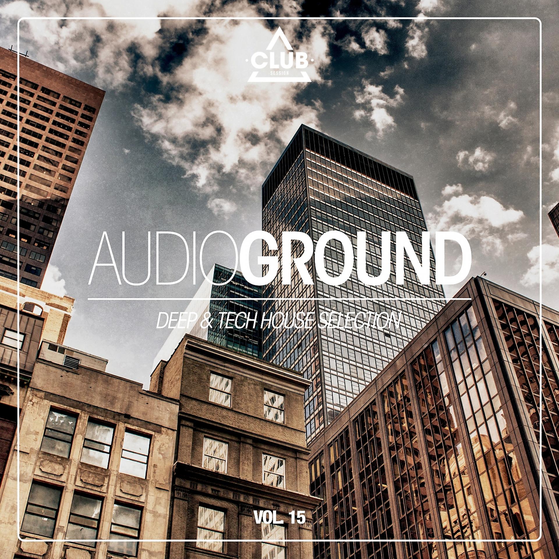 Постер альбома Audioground - Deep & Tech House Selection, Vol. 15