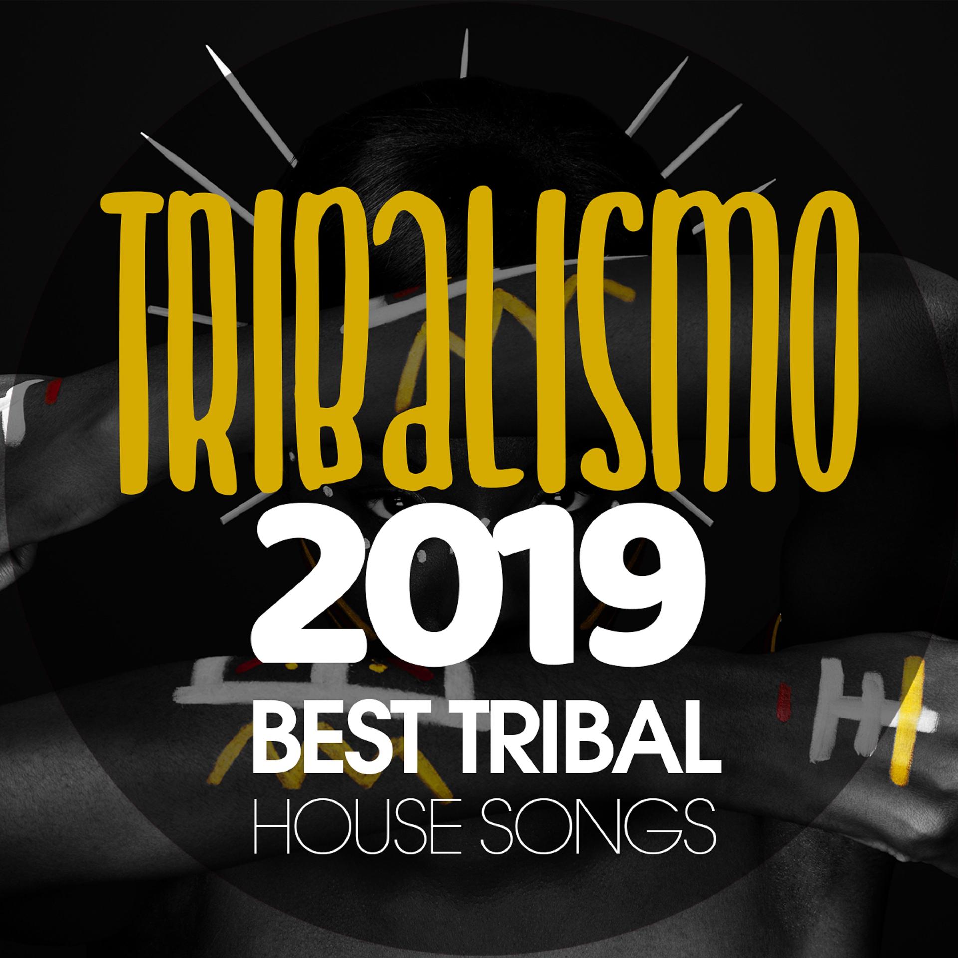 Постер альбома Tribalismo 2019 - Best Tribal House Songs