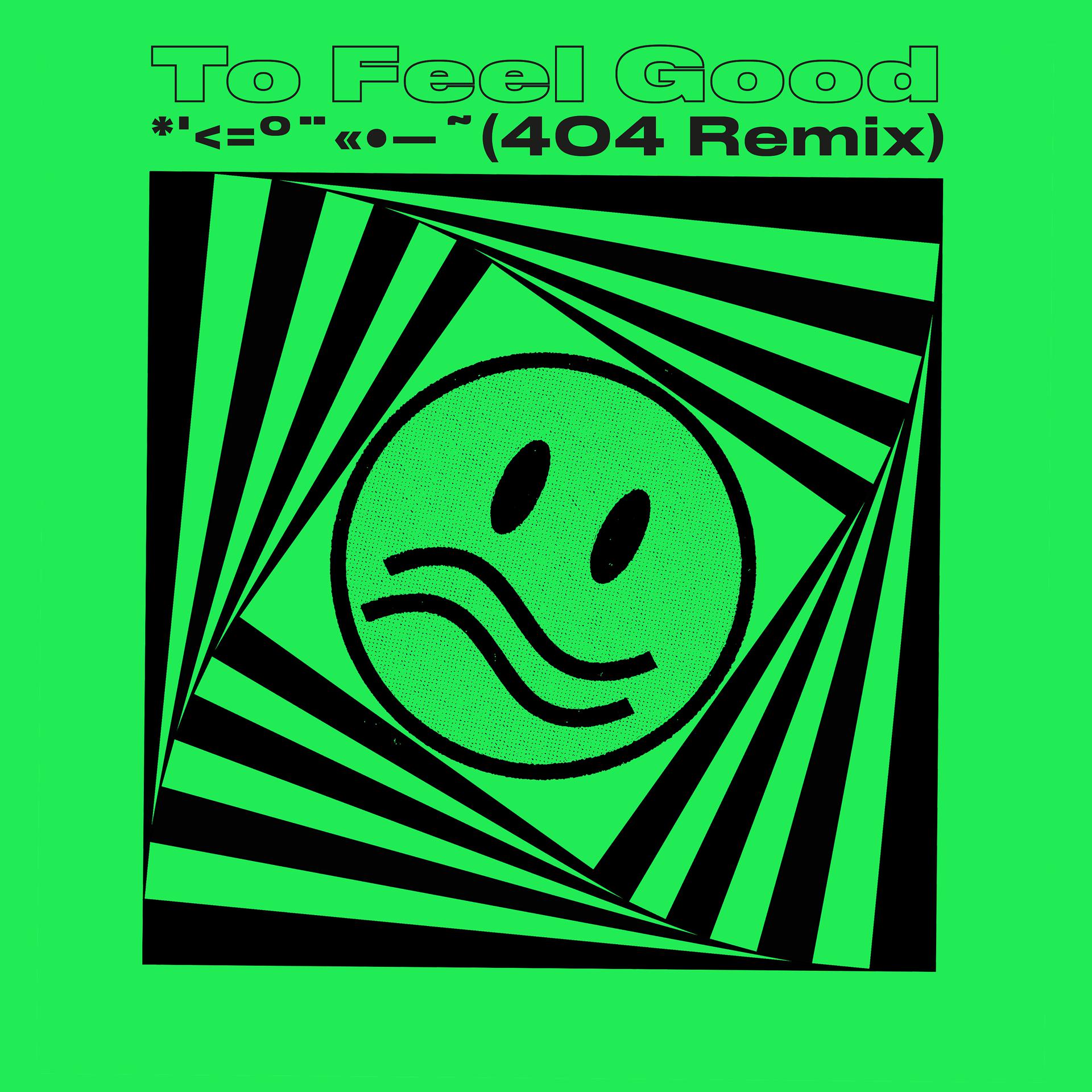 Постер альбома To Feel Good (404 Remix)