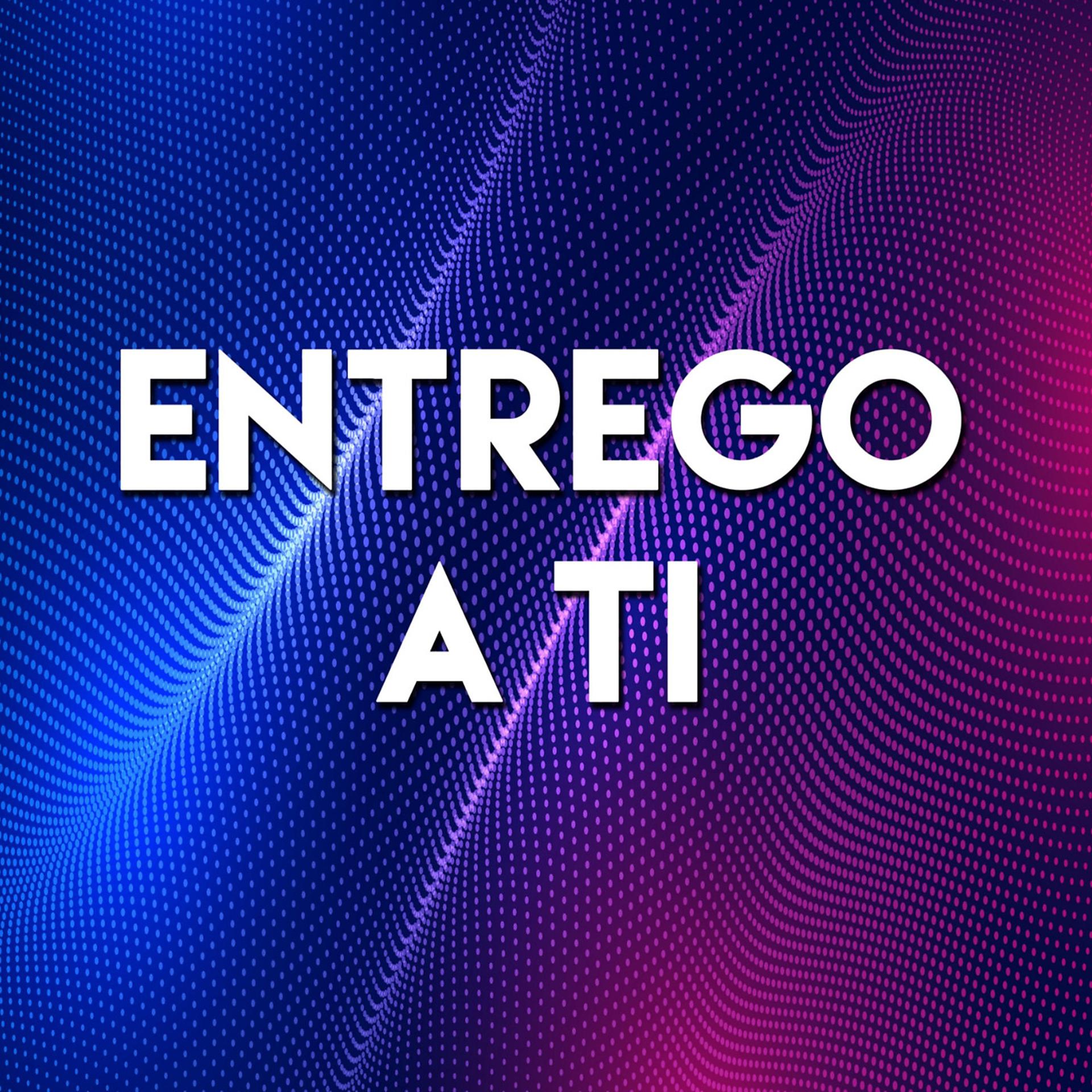 Постер альбома Entrego a Ti