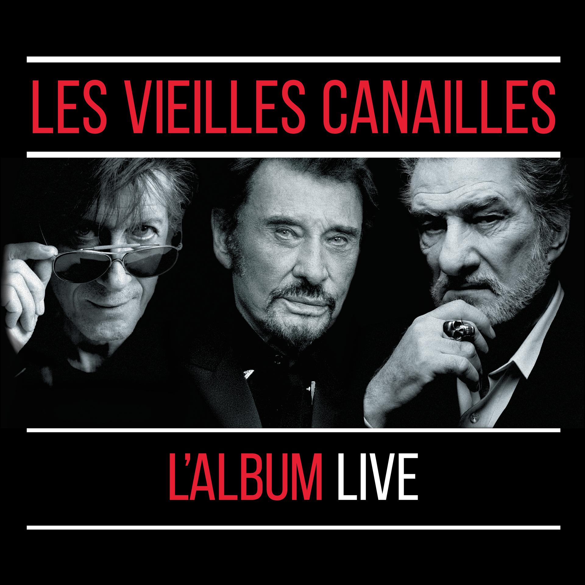 Постер альбома Les Vieilles Canailles : Le Live