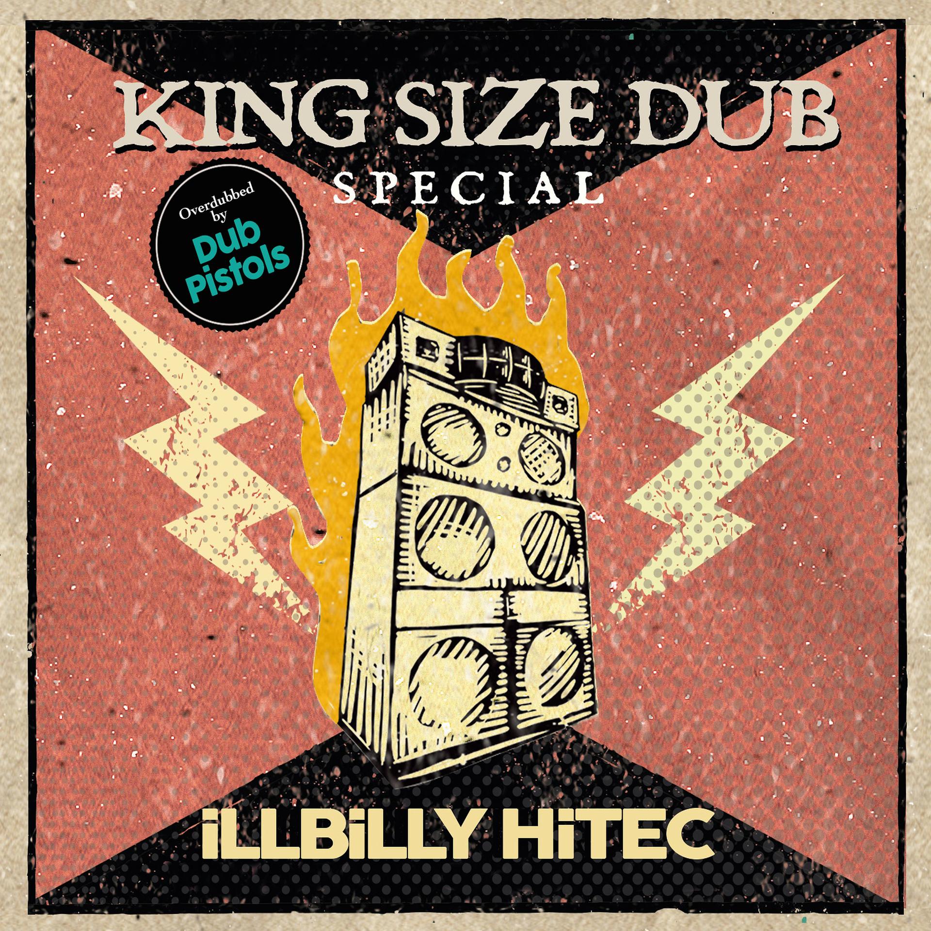 Постер альбома King Size Dub Special: Illbilly Hitec (Overdubbed by Dub Pistols)