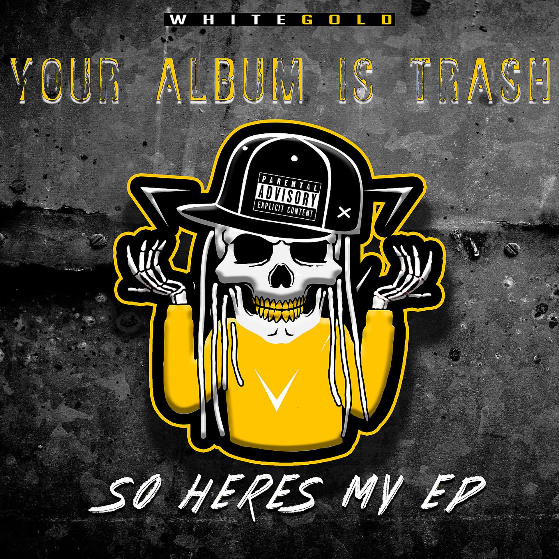 Постер альбома Your Album Is Trash so Heres My EP