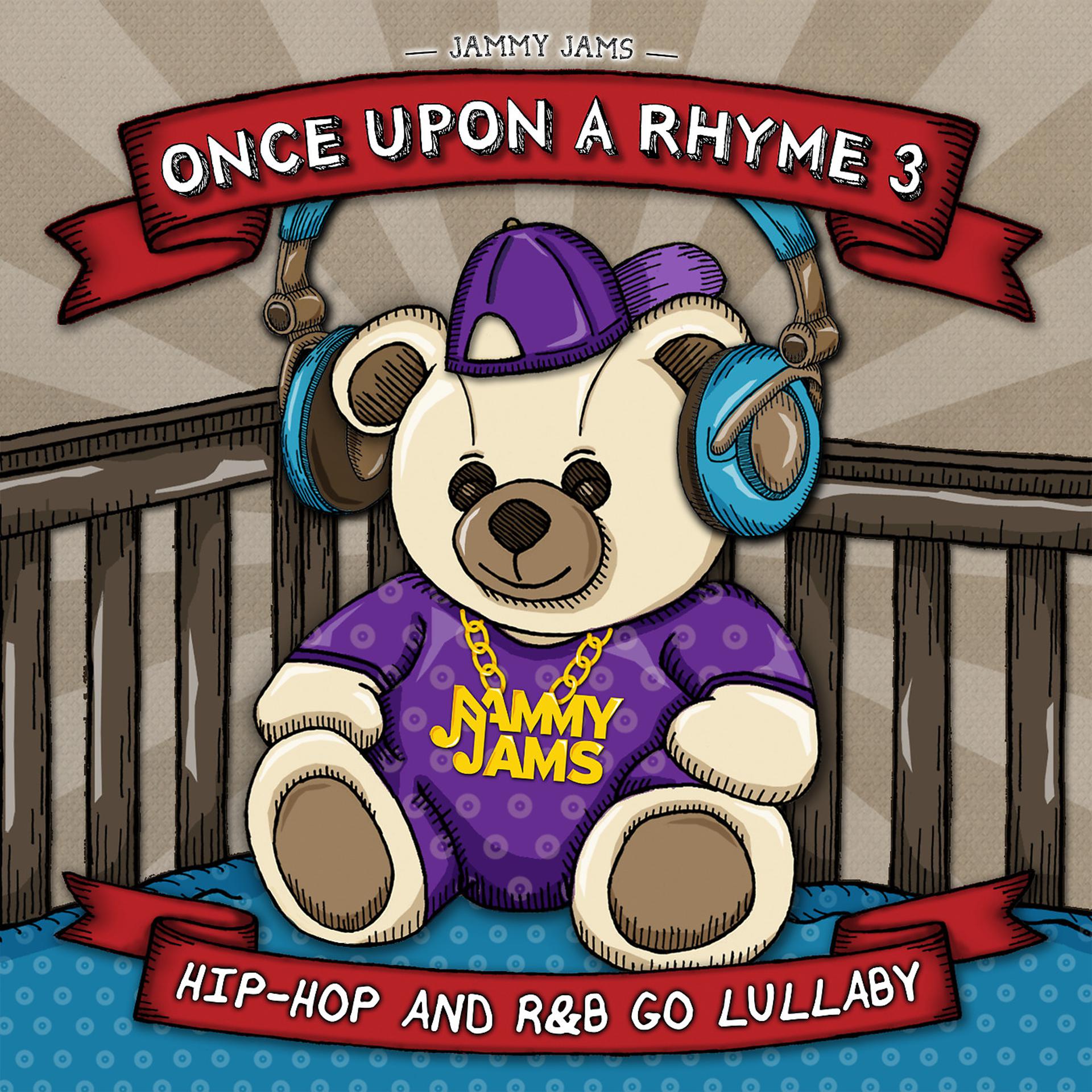 Постер альбома Once Upon a Rhyme 3: Hip-Hop and R&B Go Lullaby