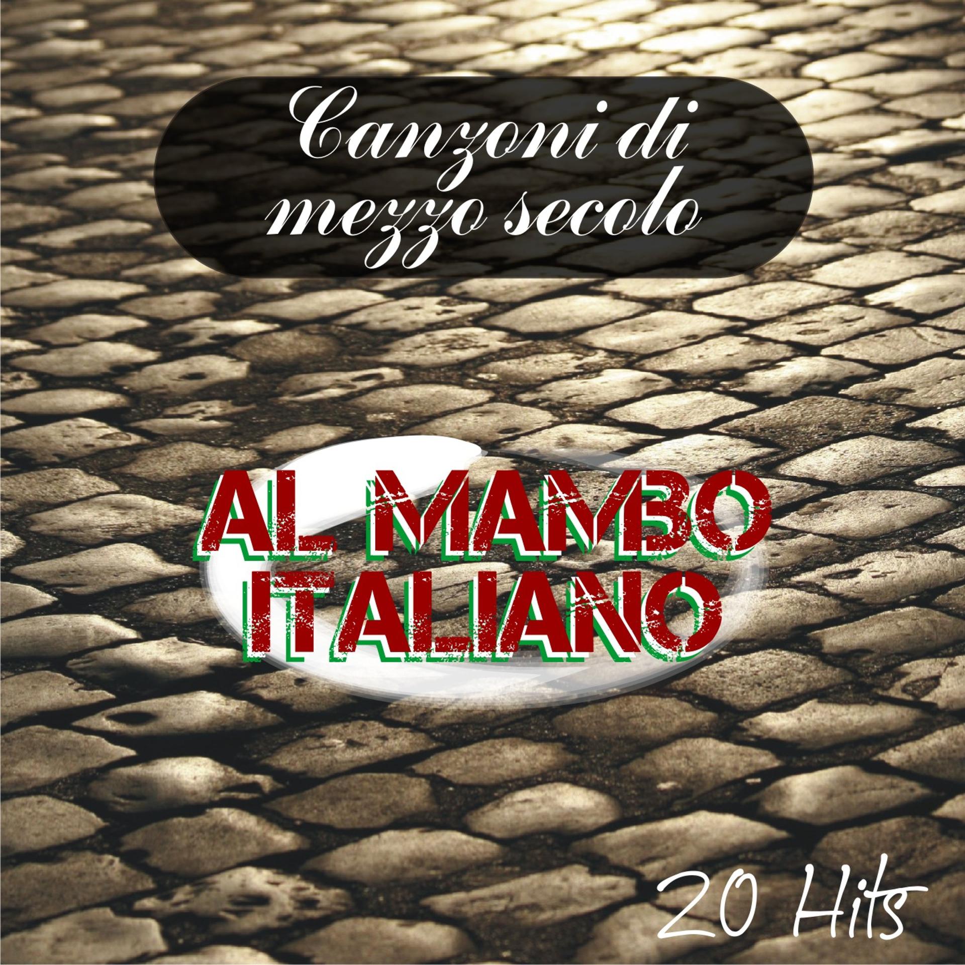 Постер альбома Canzoni di mezzo secolo: Al Mambo italiano