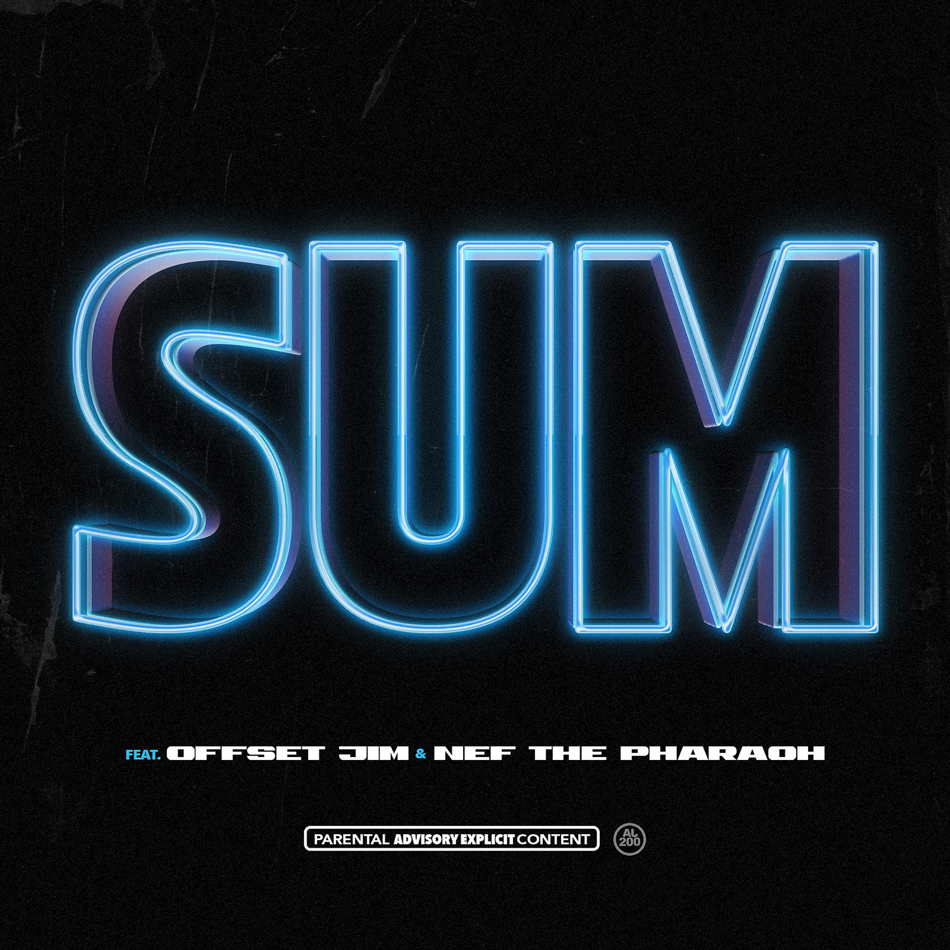 Постер альбома Sum (feat. 22nd Jim & Nef The Pharaoh)