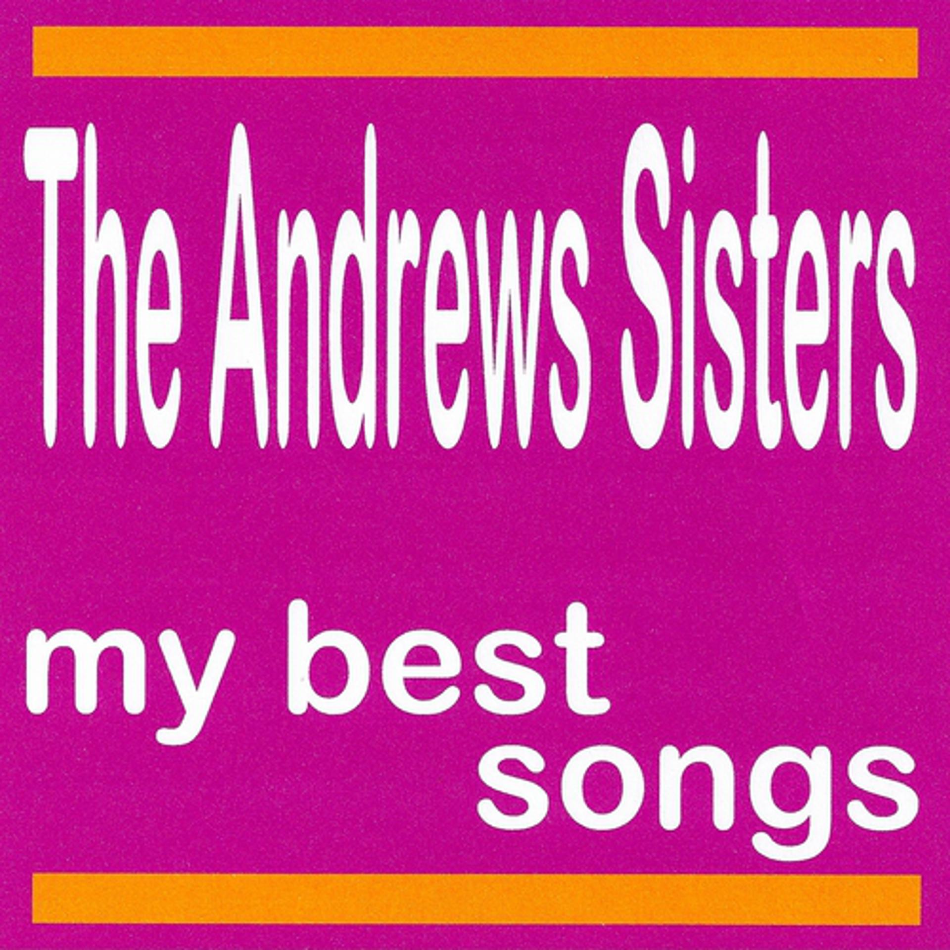 Постер альбома The Andrews Sisters : My Best Songs