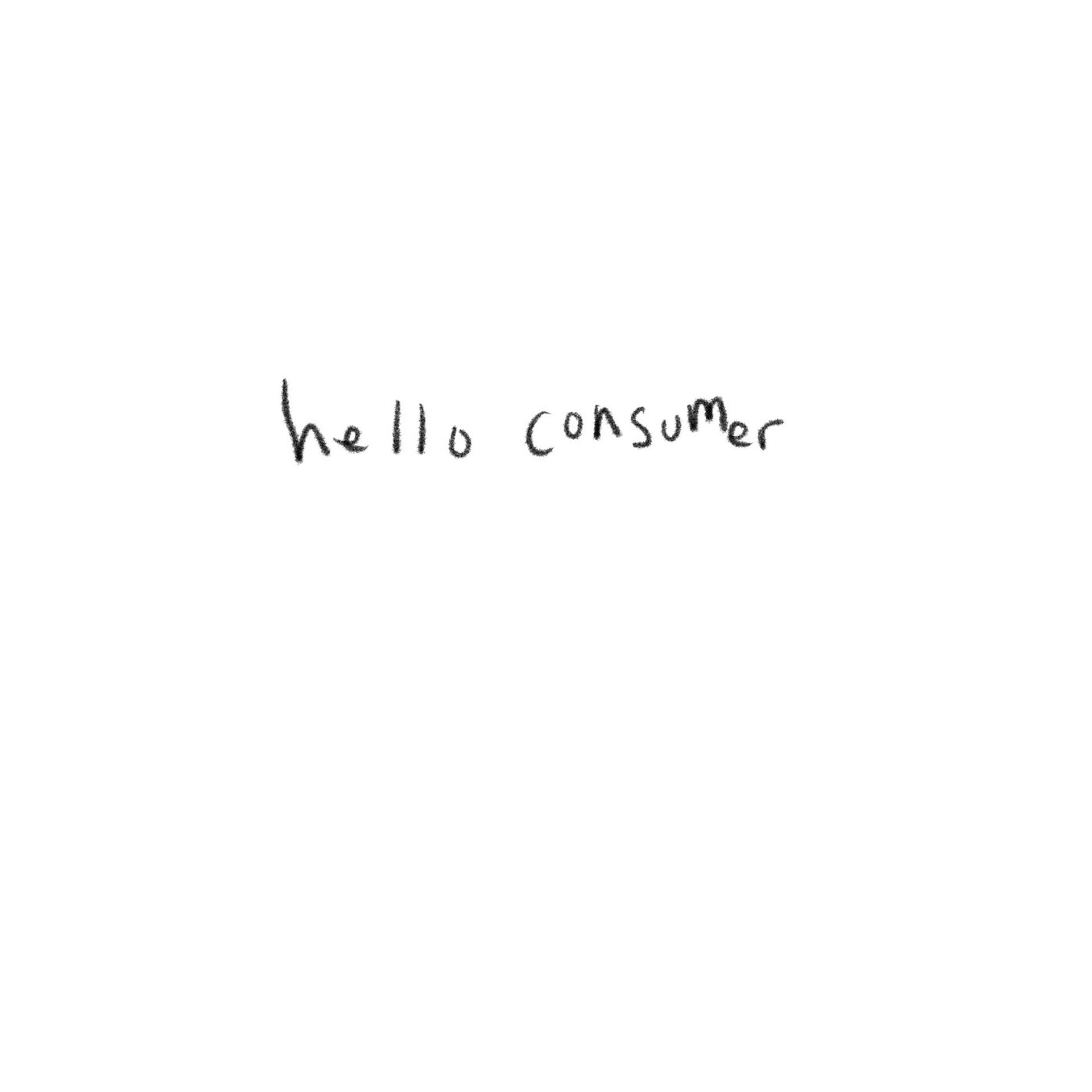 Постер альбома Hello Consumer